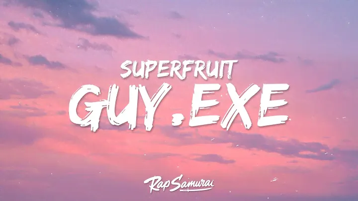 Superfruit - GUY.exe (Lyrics)